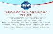 Telehealth AETC Appalachian Project Principal Investigator and Executive Director Telehealth AETC Appalachian Project Linda Frank, PhD, MSN, ACRN, FAAN