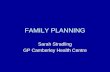 FAMILY PLANNING Sarah Stradling GP Camberley Health Centre.