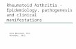 Rheumatoid Arthritis - Epidemiology, pathogenesis and clinical manifestations Dror Mevorach, M.D. November, 2013.