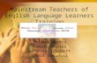 Mainstream Teachers of English Language Learners Training Briana Boodry Tamara Hepler Lindsey Schubert Laura Sowinski.