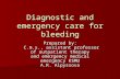 Diagnostic and emergency care for bleeding Prepared by: C.m.s., assistant professor of outpatient therapy and emergency medical emergency KSMU A.R. Alpyssova.