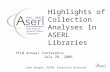 Highlights of Collection Analyses In ASERL Libraries TRLN Annual Conference July 28, 2006 John Burger, ASERL Executive Director.