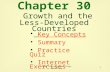 1 Chapter 30 Growth and the Less- Developed Countries Key Concepts Key Concepts Summary Summary Practice Quiz Internet Exercises Internet Exercises ©2000.