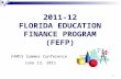 1 2011-12 FLORIDA EDUCATION FINANCE PROGRAM (FEFP) FAMIS Summer Conference June 13, 2011.
