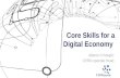 Core Skills for a Digital Economy Alberto Di Meglio CERN openlab Head.