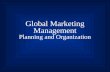 Global Marketing Management Planning and Organization.