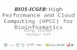 June 1, 2015BIOS-ICGEB HPCC for Bioinformatics1 BIOS-ICGEB: High Performance and Cloud Computing (HPCC) for Bioinformatics King Jordan Georgia Tech.