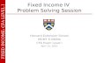 FIXED INCOME: CFA LEVEL I Fixed Income IV Problem Solving Session Harvard Extension School MGMT E-2900b CFA Exam Level I April 13, 2010.