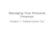 Managing Your Personal Finances Chapter 7: Federal Income Tax.