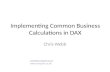 Implementing Common Business Calculations in DAX Chris Webb chris@crossjoin.co.uk .