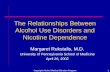 Copyright Alcohol Medical Scholars Program1 The Relationships Between Alcohol Use Disorders and Nicotine Dependence Margaret Rukstalis, M.D. University.