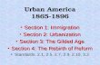 Urban America 1865-1896 Section 1: Immigration Section 2: Urbanization Section 3: The Gilded Age Section 4: The Rebirth of Reform Standards: 2.1, 2.5,