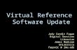 Virtual Reference Software Update Jody Condit Fagan Digital Services Librarian James Madison University faganjc @ jmu.edu VRD 2004.