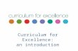 Curriculum for Excellence: an introduction. Colin Webster colin.webster@youthscotland.org.uk.
