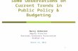 1 Some Observations on Current Trends in Public Policy & Budgeting Barry Anderson Deputy Director National Governors Association bba@nga.org March 13,