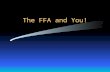 The FFA and You!. What are the purposes of the FFA? Scholarship Cooperation Recreation Service Thrift Improved Agriculture Leadership Citizenship Patriotism.
