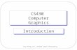 Chi-Cheng Lin, Winona State University CS430 Computer Graphics Introduction.