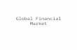 Global Financial Market. Private Financial Intermediaries (FIs) Private FIs: profit-seeking firms whose assets are predominantly financial. Financial.