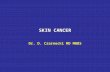 SKIN CANCER Dr. D. Czarnecki MD MBBS. Skin Cancer Skin cancer is a major health problem in AustraliaSkin cancer is a major health problem in Australia.