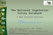The National Vegetation Survey Databank A New Zealand Archive http://nvs.landcareresearch.co.nz * Wiser, Bellingham & Burrows. 2001. Managing biodiversity.