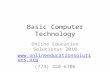 Basic Computer Technology Online Education Solutions© 2010  (773) 450-6706.