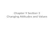 Chapter 9 Section 3 Changing Attitudes and Values.