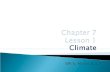 SPI’s: Math: 6.4.7. In this lesson we will learn some of the factors that affect climate.