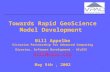 1 Towards Rapid GeoScience Model Development Bill Appelbe Victorian Partnership for Advanced Computing Director, Software Development - ACcESS bill@vpac.org.