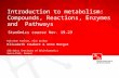 Introduction to metabolism: Compounds, Reactions, Enzymes and Pathways Kristian Axelsen, Alan Bridge Elisabeth Coudert & Anne Morgat SIB Swiss Institute.