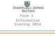 11 Strathearn School Belfast Form 3 Information Evening 2014.