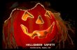 Halloween Safety HALLOWEEN SAFETY Written by Mr. Hopper, CIH.