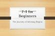 F-1 for Beginners The Journey of Advising Begins GAIE Winter Conference 2015.