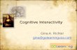 Cognitive Interactivity Gina A. Richter gina@golearningusa.com Gina A. Richter gina@golearningusa.com.
