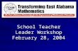 School Teacher Leader Workshop February 28, 2004.