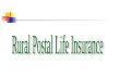 Introduction Rural Postal life Insurance Introduced in 1995 For the benefit of rural peoples Transaction at Rural post offices only Objectives: provide.