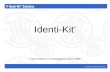Copyright © 2005 Identi-Kit Solutions Identi-Kit ® “Your Partner in Investigations since 1959”