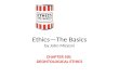 Ethics—The Basics by John Mizzoni CHAPTER SIX: DEONTOLOGICAL ETHICS.