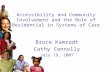 Accessibility and Community Involvement and the Role of Residential in Systems of Care Bruce Kamradt Cathy Connolly July 19, 2007.