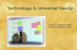 Technology & Universal Design Sarah C. Wayland, PhD Katharina Boser, PhD.