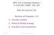 10/05/2012PHY 113 A Fall 2012 -- Lecture 161 PHY 113 A General Physics I 9-9:50 AM MWF Olin 101 Plan for Lecture 16: Review of Chapters 5-9 1.Circular.