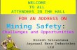 Mining Safety: Challenges and Opportunities WELCOME TO ALL ATTENDEES IN THE HALL FOR AN ADDRESS ON Dinesh Srivastava Jayaswal Neco Industries Ltd.