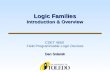 CSET 4650 Field Programmable Logic Devices Dan Solarek Logic Families Introduction & Overview.