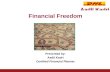 Financial Freedom Presented by: Aadil Kadri Certified Financial Planner.