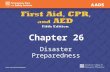 Chapter 26 Disaster Preparedness. Natural Disasters Earthquakes, floods, hurricanes, and tornados claim many lives each year. You need to be informed.