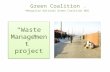Green Coalition “Mongolian National Green Coalition”NGO “Waste Management ” project.