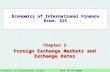 Economics of International Finance Prof. M. El-Saqqa CBA. Kuwait University Economics of International Finance Econ. 315 Chapter 2 Foreign Exchange Markets.