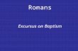 Romans Excursus on Baptism. Part I. Historical Overview.