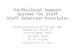 Professional Support Systems for Staff Staff Selection Principles Professionalism of Prison and Probation Staff in Correctional Work October 2014 Dr Jo.
