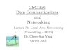 CSC 336 Data Communications and Networking Lecture 7b: Local Area Networking (Token Ring – 802.5) Dr. Cheer-Sun Yang Spring 2001.