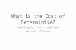 What is the Cost of Determinism? Cedomir Segulja, Tarek S. Abdelrahman University of Toronto.